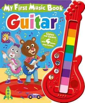 My First Music Book: Guitar (Sound Book): Listen and Learn with 4 Bonus Song Buttons by Igloobooks