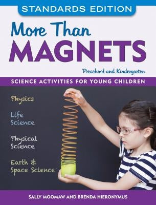 More Than Magnets: Science Activities for Preschool and Kindergarten by Moomaw, Sally