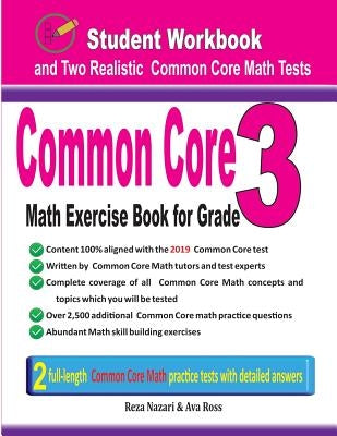 Common Core Math Exercise Book for Grade 3: Student Workbook and Two Realistic Common Core Math Tests by Nazari, Reza