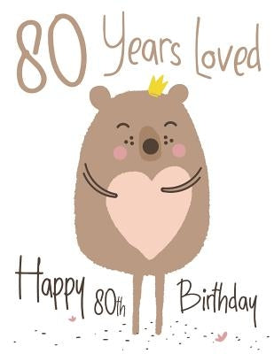 Happy 80th Birthday: 80 Years Loved, Show Your Love and Say Happy Birthday with this Adorable Large Print Address Book. Way Better Than a Birthday Car by Designs, Level Up