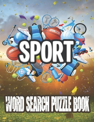 Sport Word Search Puzzle Book: Large Print Sports Word Search Brain Games For Adults, Kids, Teens, Seniors and Sports Fans About Football, Baseball, by Kelley, Nancy N.