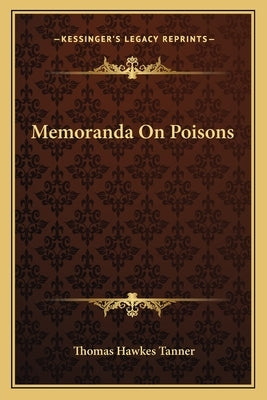 Memoranda On Poisons by Tanner, Thomas Hawkes