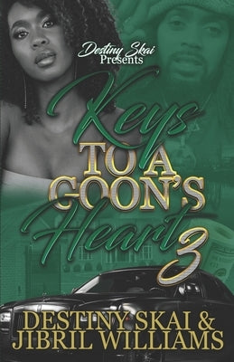 Keys To A Goon's Heart 3 by Williams, Jibril