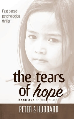 The Tears of Hope: Book One of the Trilogy by Hubbard, Peter A.