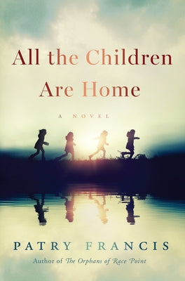 All the Children Are Home by Francis, Patry