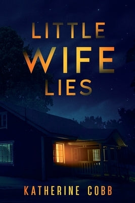 Little Wife Lies by Cobb, Katherine