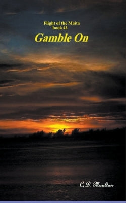 Gamble On by Moulton, C. D.