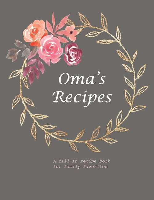 Oma's Recipes: A Fill-in Recipe Book for Family Favorites by Press, Fennec