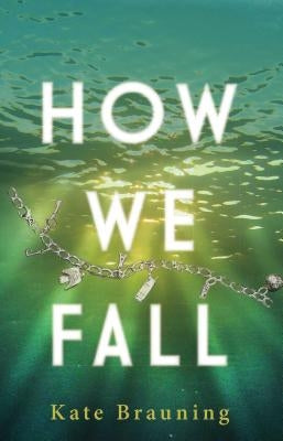 How We Fall by Brauning, Kate