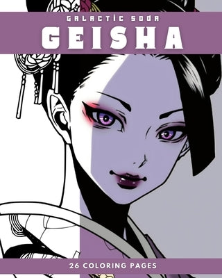 Geisha (Coloring Book): 26 Coloring Pages by Soda, Galactic