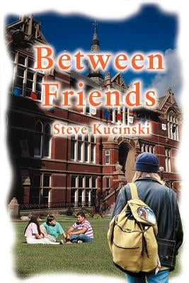 Between Friends by Kucinski, Steve