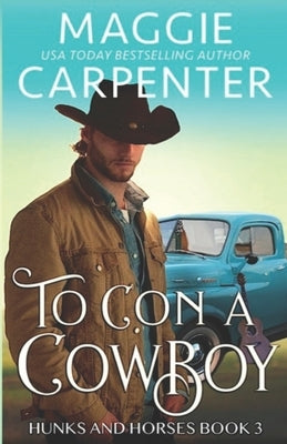 To Con A Cowboy by Carpenter, Maggie