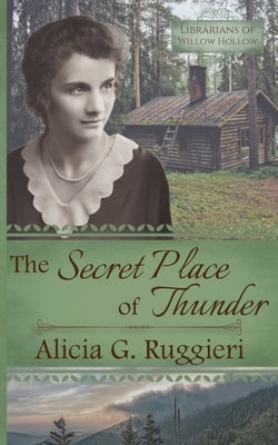 The Secret Place of Thunder: A Christian Fiction Appalachian Pack Horse Librarian Novella by Ruggieri, Alicia G.