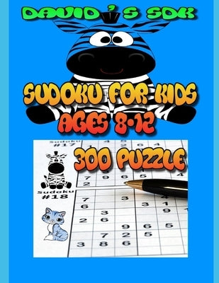 Sudoku For Kids Ages 8-12: 300 Sudoku for Kids-Interactive Activity Books for Toddlers-Easy to Medium by Sdk, David's