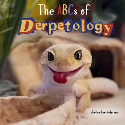 The ABCs of Derpetology by Anderson, Jessica Lee