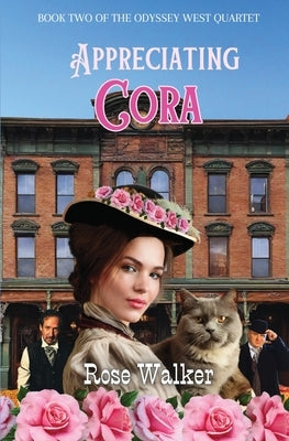 Appreciating Cora: Odyssey West Quartet Book Two by Walker, Rose