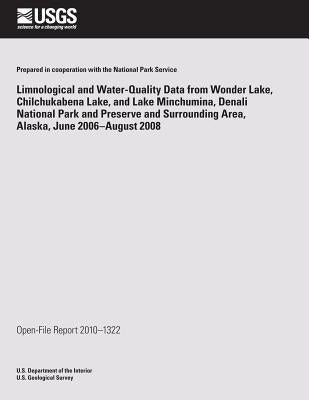 Limnological and Water-Quality Data from Wonder Lake Chilchuckabena Lake, and Lake Minchumina, Denali National Park and Preserve and Surrounding Area, by U. S. Department of the Interior