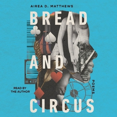 Bread and Circus by Matthews, Airea D.