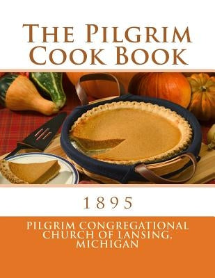 The Pilgrim Cook Book by Goodblood, Georgia