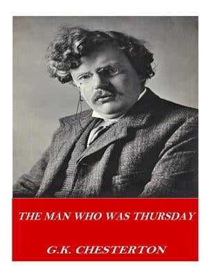 The Man Who Was Thursday by Chesterton, G. K.