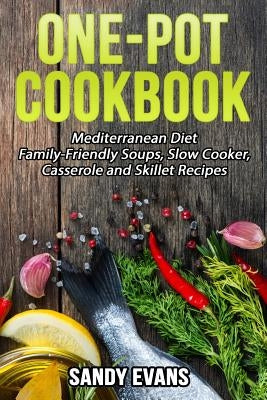 One-Pot Cookbook: Mediterranean Diet by Evans, Sandy