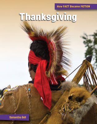 Thanksgiving: The Making of a Myth by Bell, Samantha