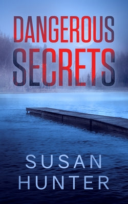 Dangerous Secrets by Hunter, Susan