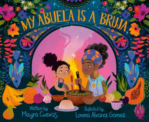 My Abuela Is a Bruja by Cuevas, Mayra