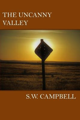 The Uncanny Valley by Campbell, S. W.