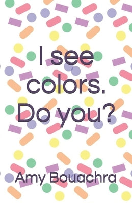 I see colors. Do you? by Bouachra, Amy