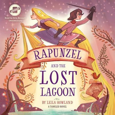 Rapunzel and the Lost Lagoon: A Tangled Novel by Howland, Leila