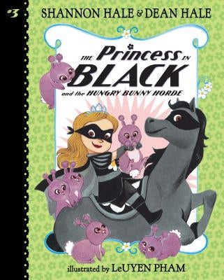 The Princess in Black and the Hungry Bunny Horde: #3 by Hale, Shannon