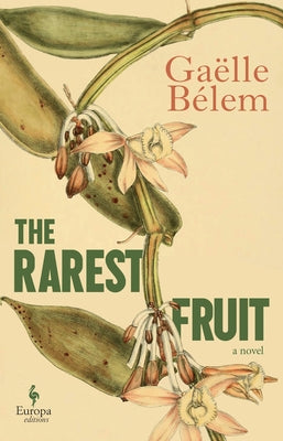 The Rarest Fruit by B?lem, Ga?lle