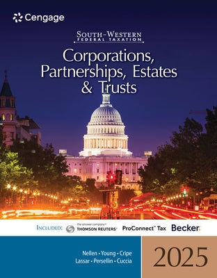 South-Western Federal Taxation 2025: Corporations, Partnerships, Estates and Trusts by Nellen, Annette