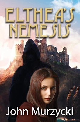 Elthea's Nemesis by Murzycki, John