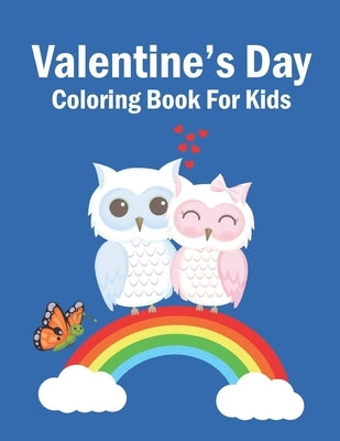 Valentine's Day Coloring Book For Kids: Super Fun Coloring Book For Girls And Boys With Valentine Day Animal Theme Such As Lovely Fox, Sloth, Penguin, by Press, Mazharul