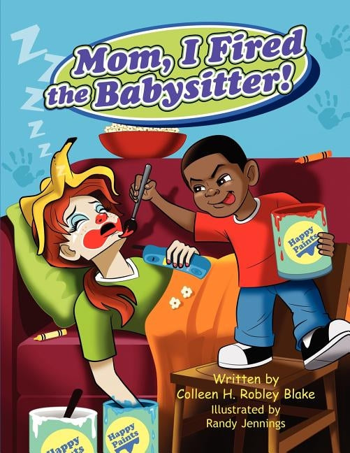 Mom, I Fired the Babysitter! by Robley Blake, Colleen H.