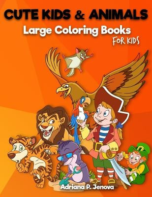 Cute Kids & Animals: Large coloring books for kids: Ocean Kids Coloring Book Ages 2-4, 4-8, Boys, Girls, Fun Early Learning, Relaxation, Wo by Adriana P. Jenova