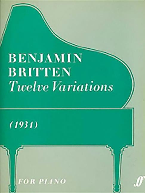 Twelve Variations: 1931 by Britten, Benjamin