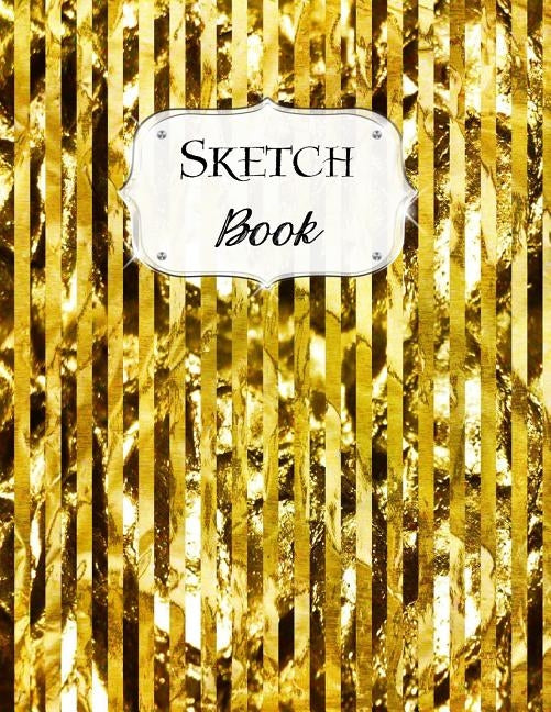 Sketch Book: Gold Sketchbook Scetchpad for Drawing or Doodling Notebook Pad for Creative Artists #8 by Doodles, Jazzy