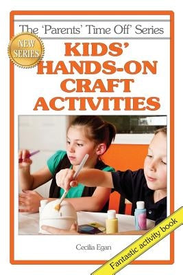 Kids' Hands-on Craft Activities by Swainger, Linda