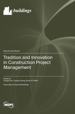 Tradition and Innovation in Construction Project Management by Ke, Yongjian