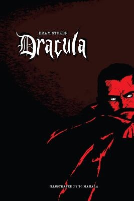 Bram Stoker's Dracula: Illustrated by TC Mahala by Mahala, T. C.