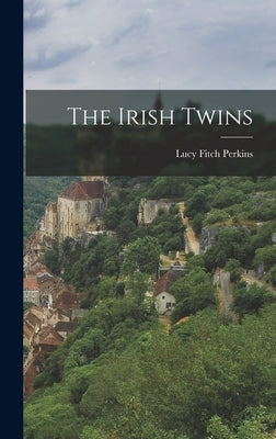 The Irish Twins by Perkins, Lucy Fitch