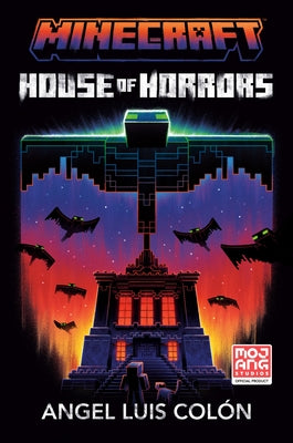 Minecraft: House of Horrors: An Official Minecraft Novel by Col?n, Angel Luis