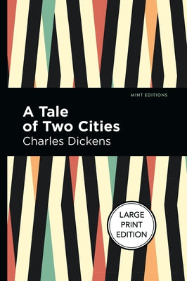 A Tale of Two Cities: Large Print Edition by Dickens, Charles