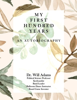 My First Hundred Years by Adams, Will