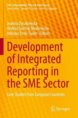 Development of Integrated Reporting in the Sme Sector: Case Studies from European Countries by Dyczkowska, Joanna