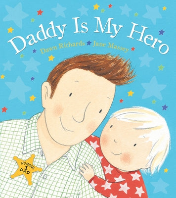 Daddy Is My Hero by Richards, Dawn