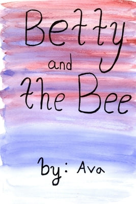 Betty and the Bee by Jones, Ava